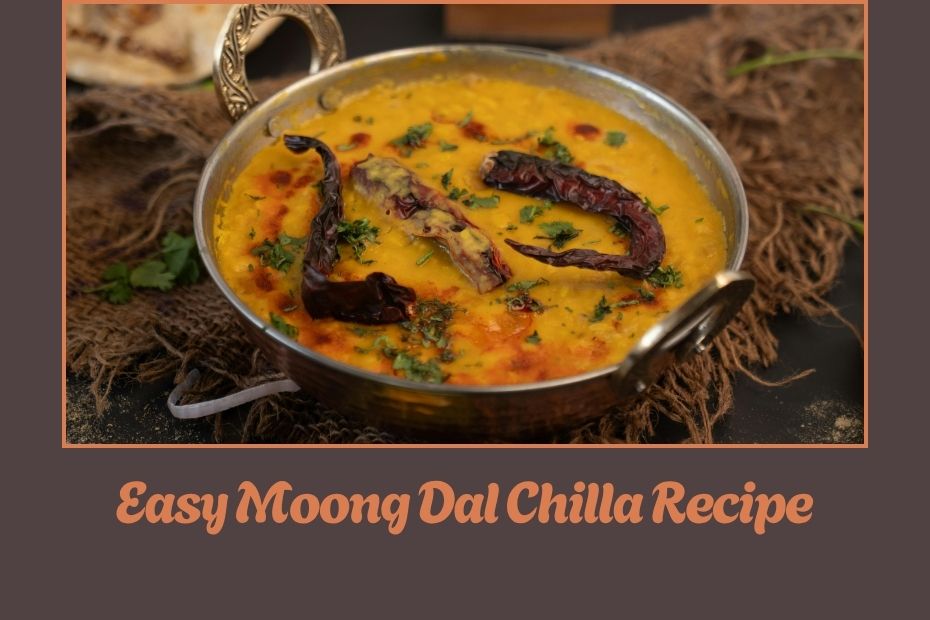 Easy Moong Dal Chilla Recipe