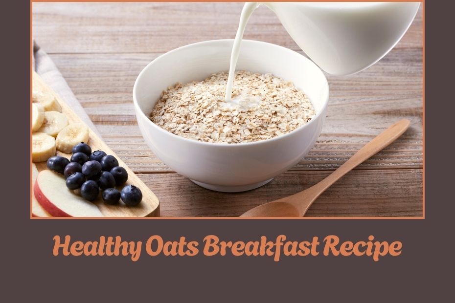 Healthy Oats Breakfast Recipe