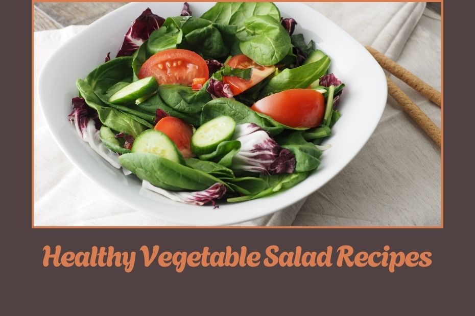 Healthy Vegetable Salad Recipes
