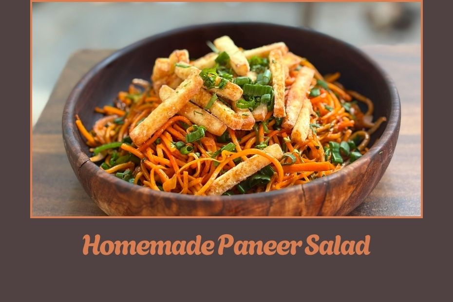 Homemade Paneer Salad