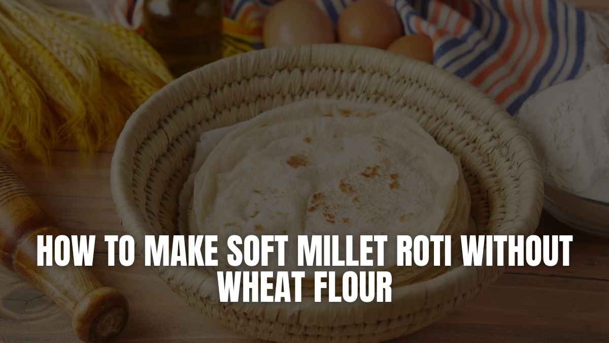 How to Make Soft Millet Roti Without Wheat Flour