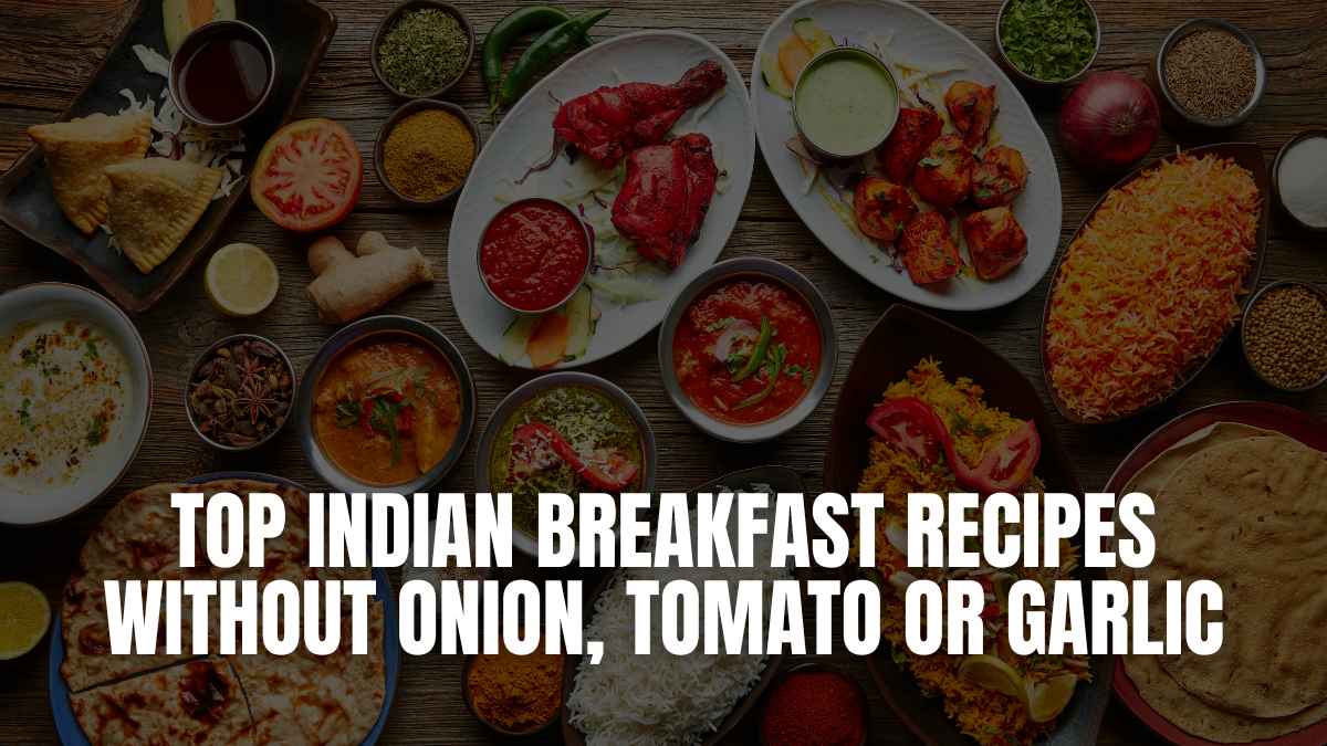 Top Indian Breakfast Recipes Without Onion, Tomato or Garlic